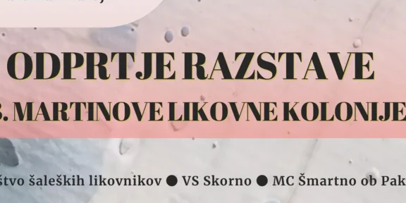 ODPRTJE RAZSTAVE 33. MARTINOVE LIKOVNE KOLONIJE
